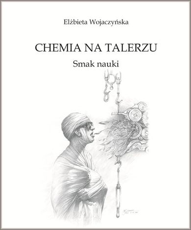 Chemia na talerzu. Smak nauki