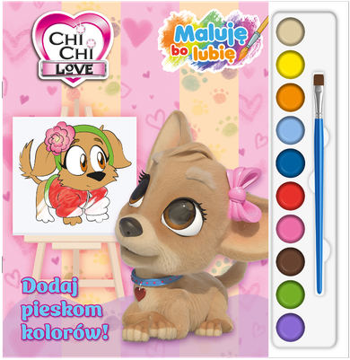 Chi Chi Love. Dodaj pieskom kolorów! Maluję, bo lubię