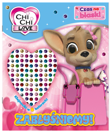 Chi Chi Love. Zabłyśniemy! Czas na blask!
