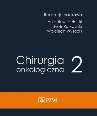 Chirurgia onkologiczna. Tom 2