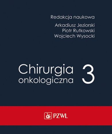 Chirurgia onkologiczna. Tom 3
