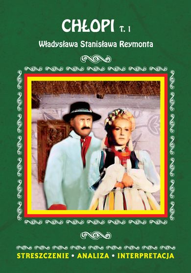 Chłopi. Tom 1. Streszczenie. Analiza. Interpretacja