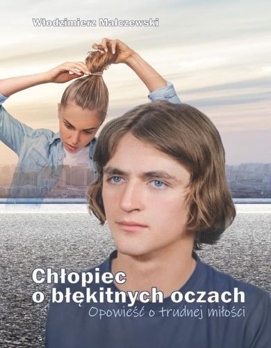 Chłopiec o błękitnych oczach. Opowieść o trudnej miłości