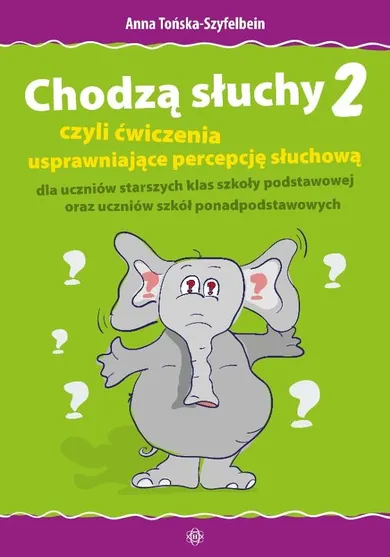 Chodzą słuchy 2. czyli ćwiczenia usprawniające percepcję słuchową