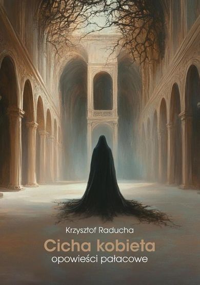 Cicha kobieta. Opowieści pałacowe