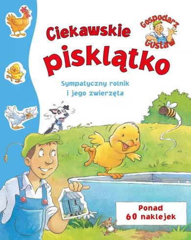 Ciekawskie pisklątko. Gospodarz Gustaw