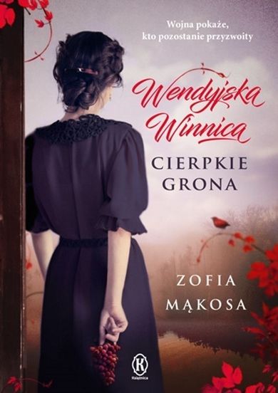 Cierpkie grona. Wendyjska Winnica. Tom 1