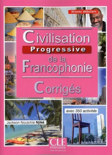 Civilisation de la francophonie. Niveau débutant. Corrigés