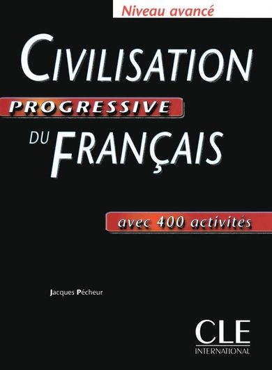 Civilisation progressive du français. Niveau avancé. Livre