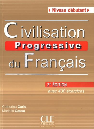 Civilisation progressive du français. Niveau debutant + CD