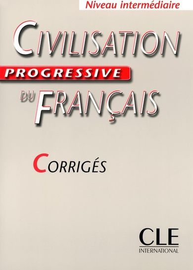 Civilisation progressive du français. Niveau intermédiaire. Corrigés