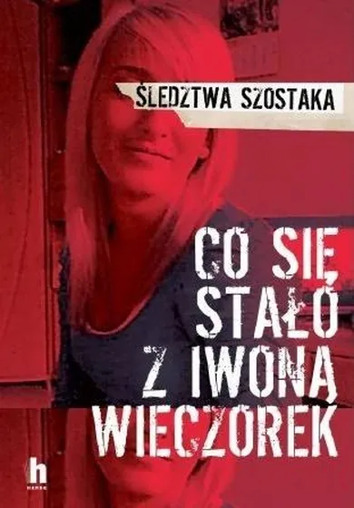 Co się stało z Iwoną Wieczorek