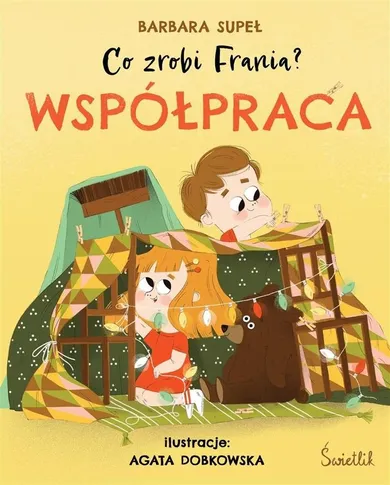 Co zrobi Frania? Tom 1. Współpraca