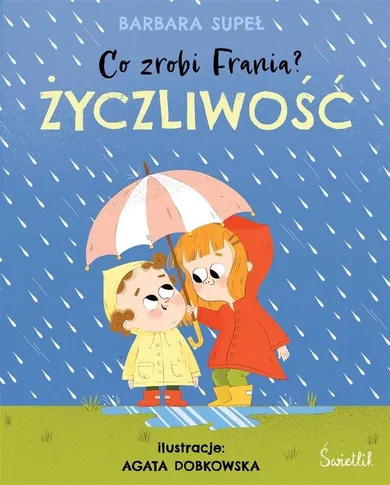 Co zrobi Frania? Tom 2. Życzliwość