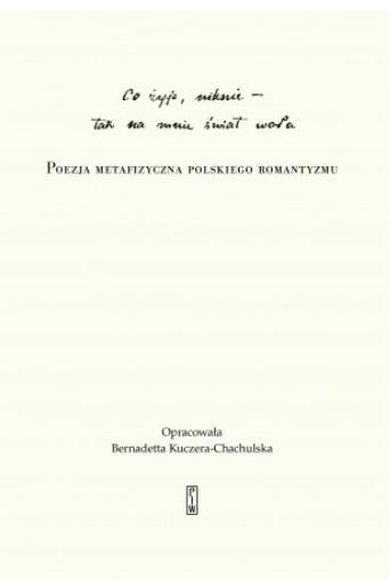 "Co żyje, niknie, tak na mnie świat woła"