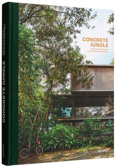 Concrete Jungle. Tropical Architecture and its Surprising Origins