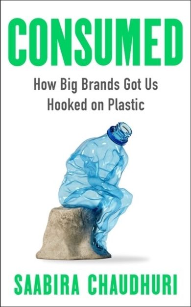 Consumed. How Big Brands Got Us Hooked on Plastic (wersja angielska)