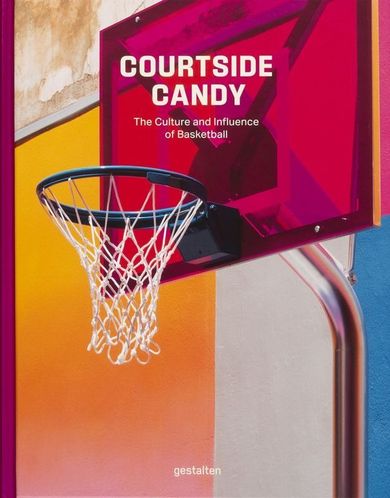 Courtside Candy. The Culture and Influence of Basketball