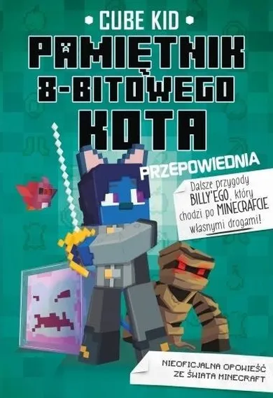 Cube Kid. Pamiętnik 8-bitowego kota. Tom 8. Przepowiednia