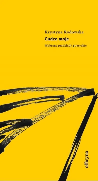 Cudze moje. Wiersze. Wybór przekładów poezji z lat 1968-2020