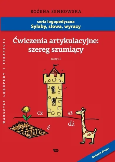 Ćwiczenia artykulacyjne. Szereg szumiący. Zeszyt 1