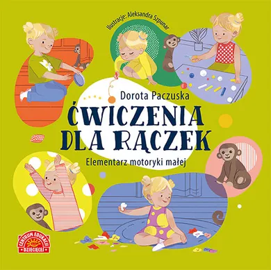 Ćwiczenia dla rączek. Elementarz motoryki małej