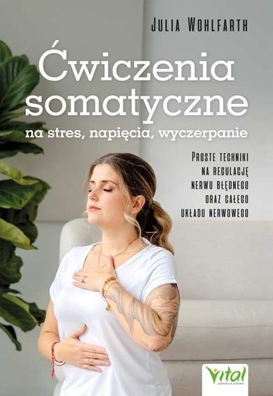 Ćwiczenia somatyczne na stres, napięcia, wyczerpanie