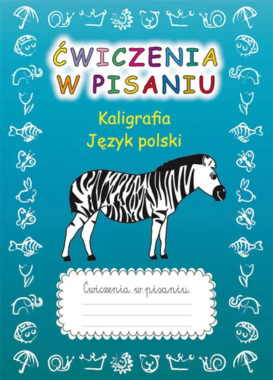 Ćwiczenia w pisaniu. Kaligrafia Język polski z zebrą