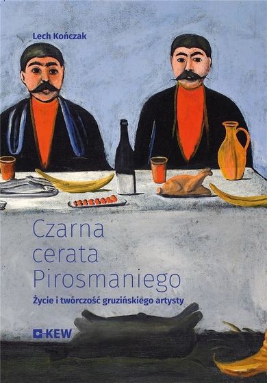 Czarna cerata Pirosmaniego. Życie i twórczość