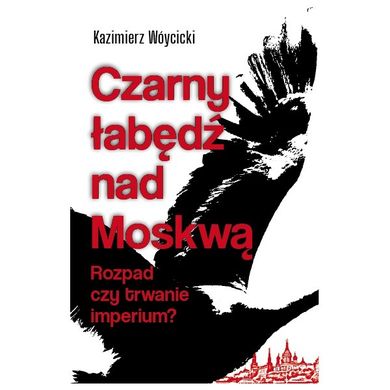 Czarny łabędź nad Mokswą. Rozpad czy trwanie imperium?