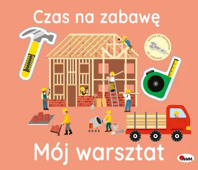 Czas na zabawę. Mój warsztat (wyjmowane elementy)
