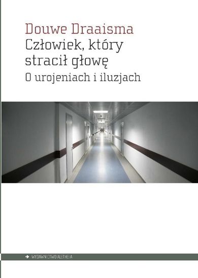 Człowiek, który stracił głowę. O urojeniach