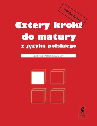 Cztery kroki do matury z języka polskiego 2023. Zakres podstawowy