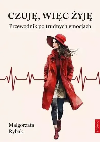 Czuję, więc żyję. Przewodnik po trudnych emocjach