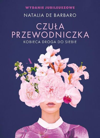 Czuła przewodniczka. Kobieca droga do siebie (wydanie jubileuszowe)