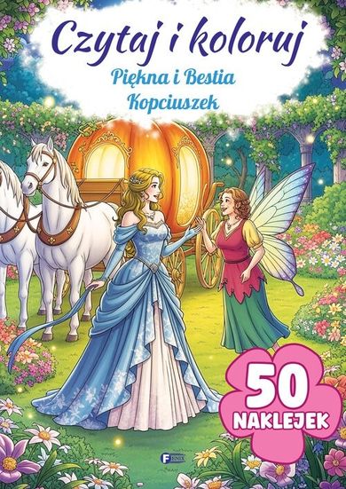 Czytaj i koloruj: Piękna i Bestia. Kopciuszek