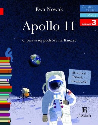 Czytam sobie. Apollo 11. O pierwszym lądowaniu na Księżycu. Poziom 3