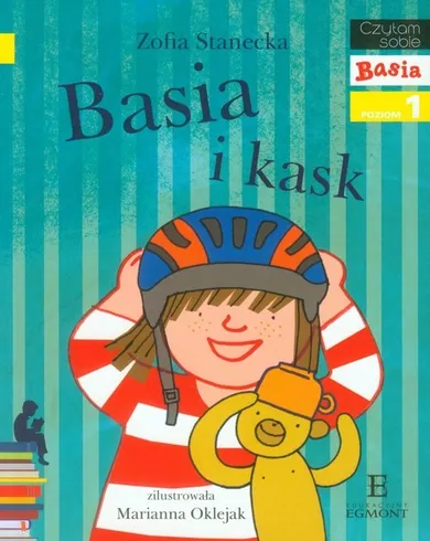 Czytam sobie. Basia i kask. Poziom 1