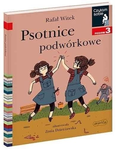 Czytam sobie. Psotnice podwórkowe. Poziom 3