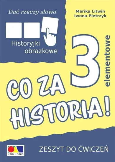 Dać rzeczy słowo. Co za historia! Ćwiczenia. 3 elementy