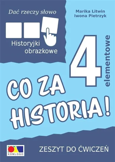 Dać rzeczy słowo. Co za historia! Ćwiczenia. 4 elementy