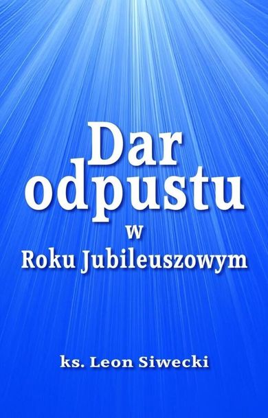 Dar odpustu w Roku Jubileuszowym