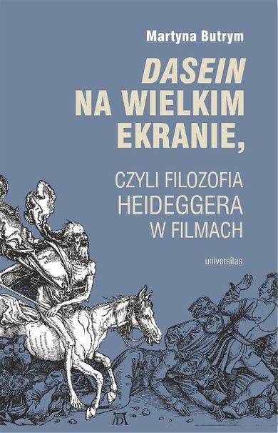 Dasein na wielkim ekranie, czyli filozofia Martina Heideggera w filmach