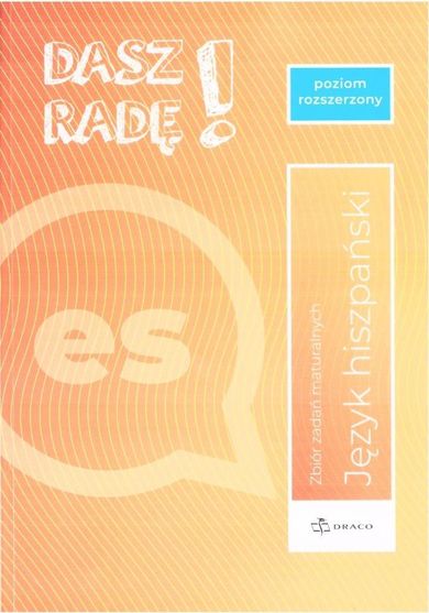 Dasz radę! Język hiszpański. Zbiór zadań maturalnych
