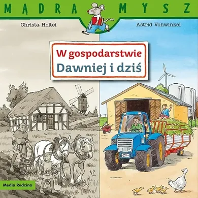 Dawniej i dziś. W gospodarstwie. Mądra mysz