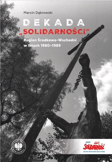 Dekada Solidarnosci. Region Środkowo-Wschodni