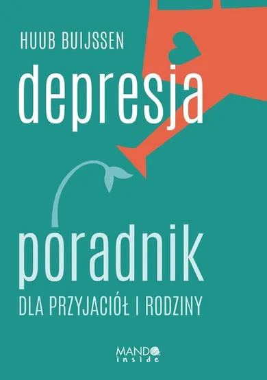 Depresja. Poradnik dla przyjaciół i rodziny