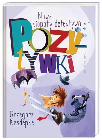 Detektyw Pozytywka. Nowe kłopoty detektywa Pozytywki