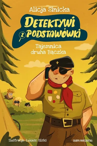 Detektywi z podstawówki. Tajemnica druha Bączka