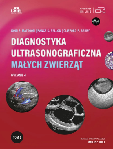 Diagnostyka ultrasonograficzna małych zwierząt. Tom 2